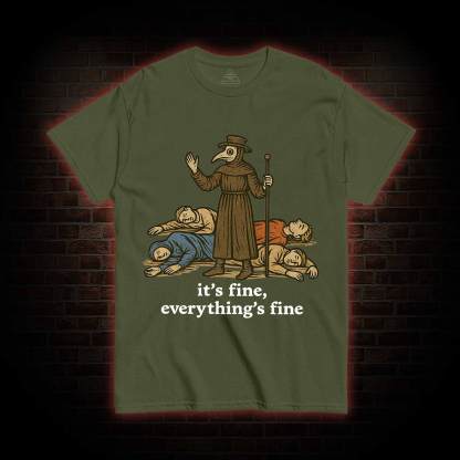 It's Fine Everything's Fine T-shirt