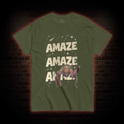 Amaze! Amaze! Amaze! T-shirt