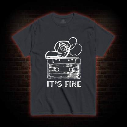 It’s Fine T-shirt