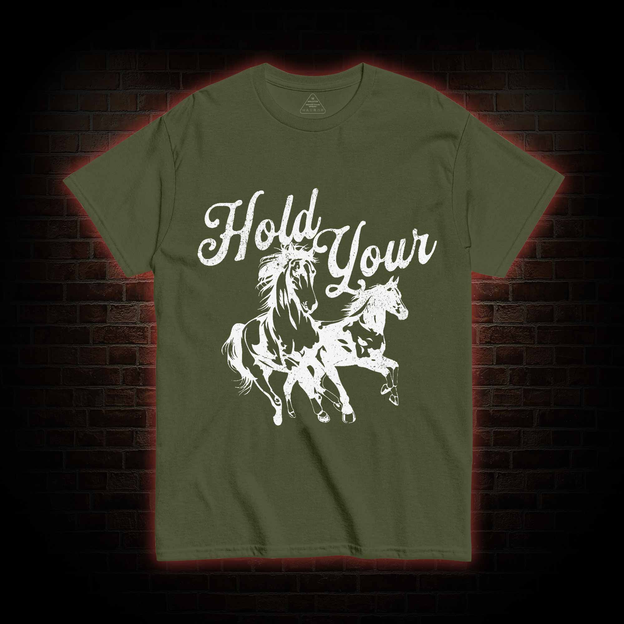 Hold Your Horses T-shirt
