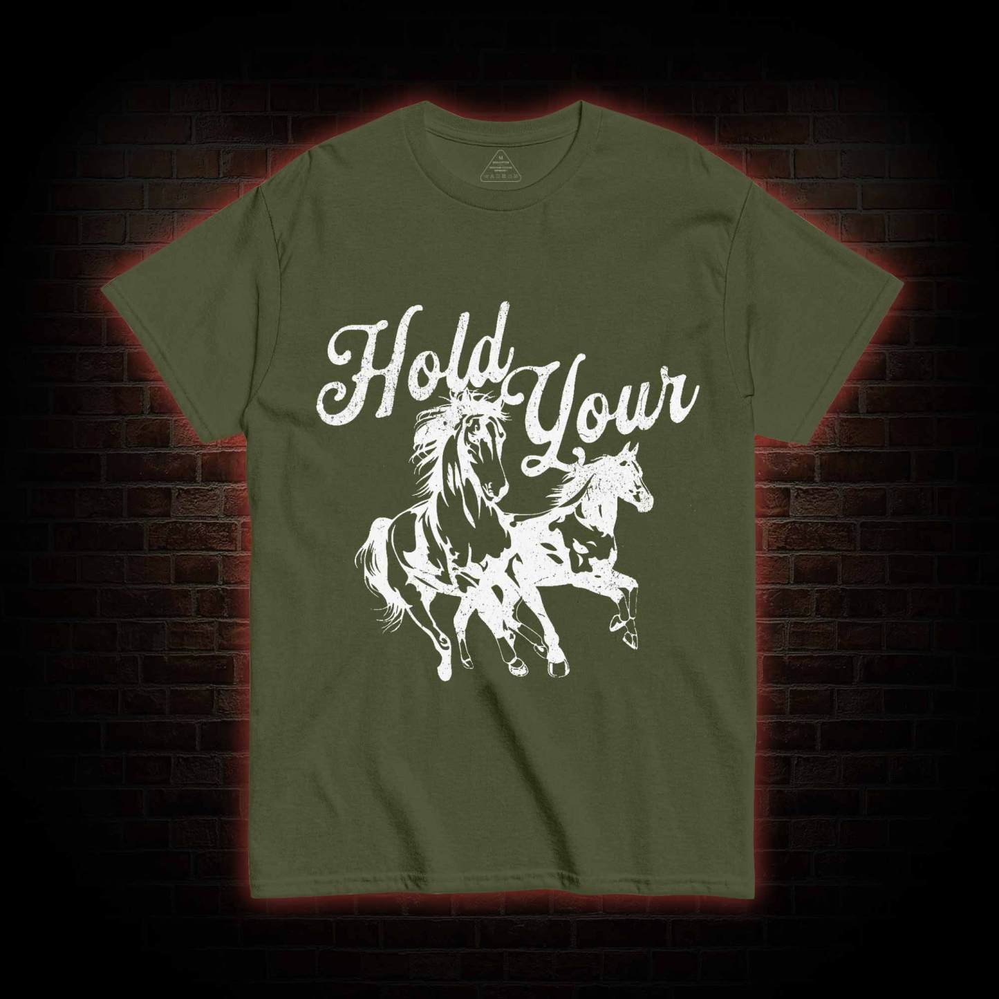 Hold Your Horses T-shirt