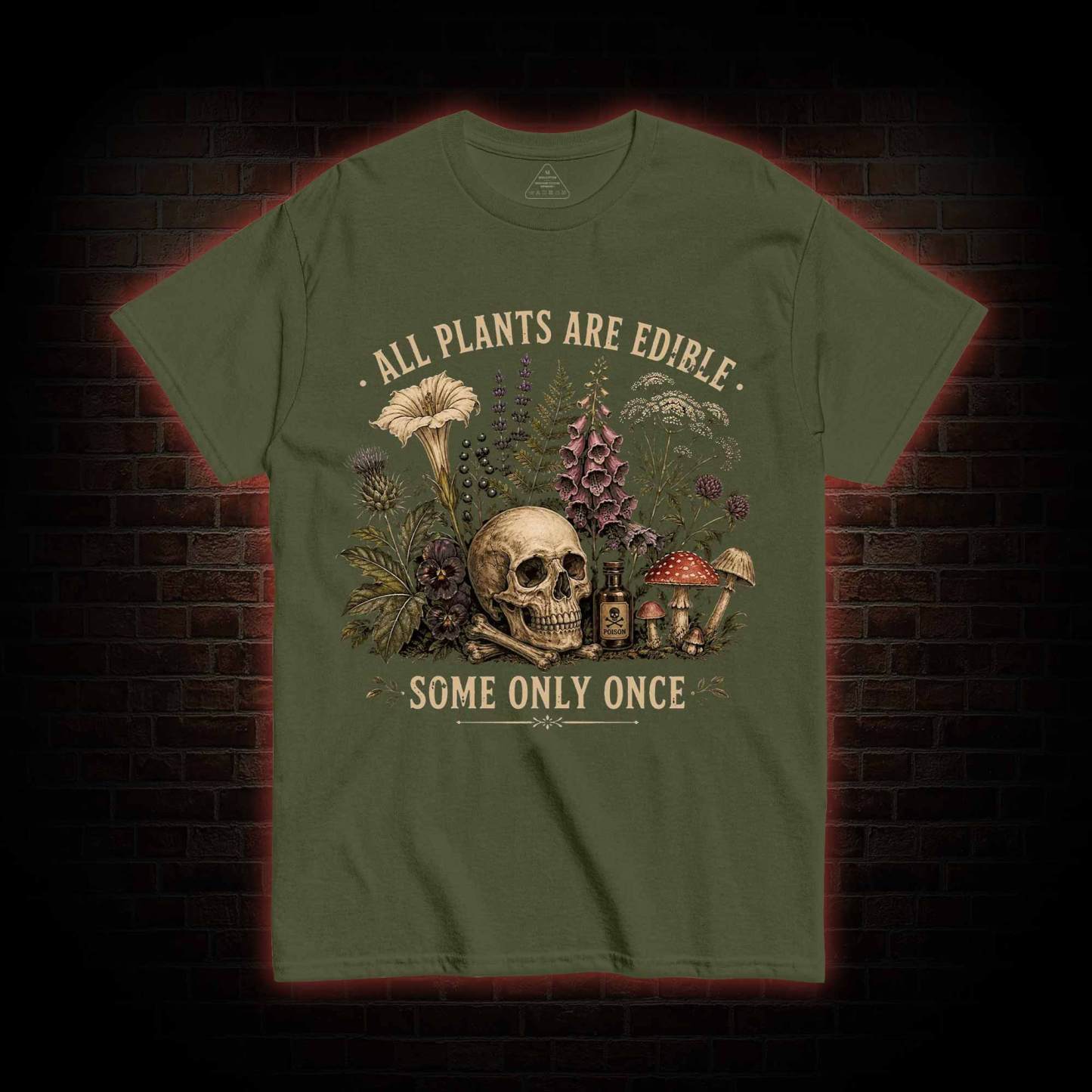 All Plants are Edible Some Only Once T-shirt
