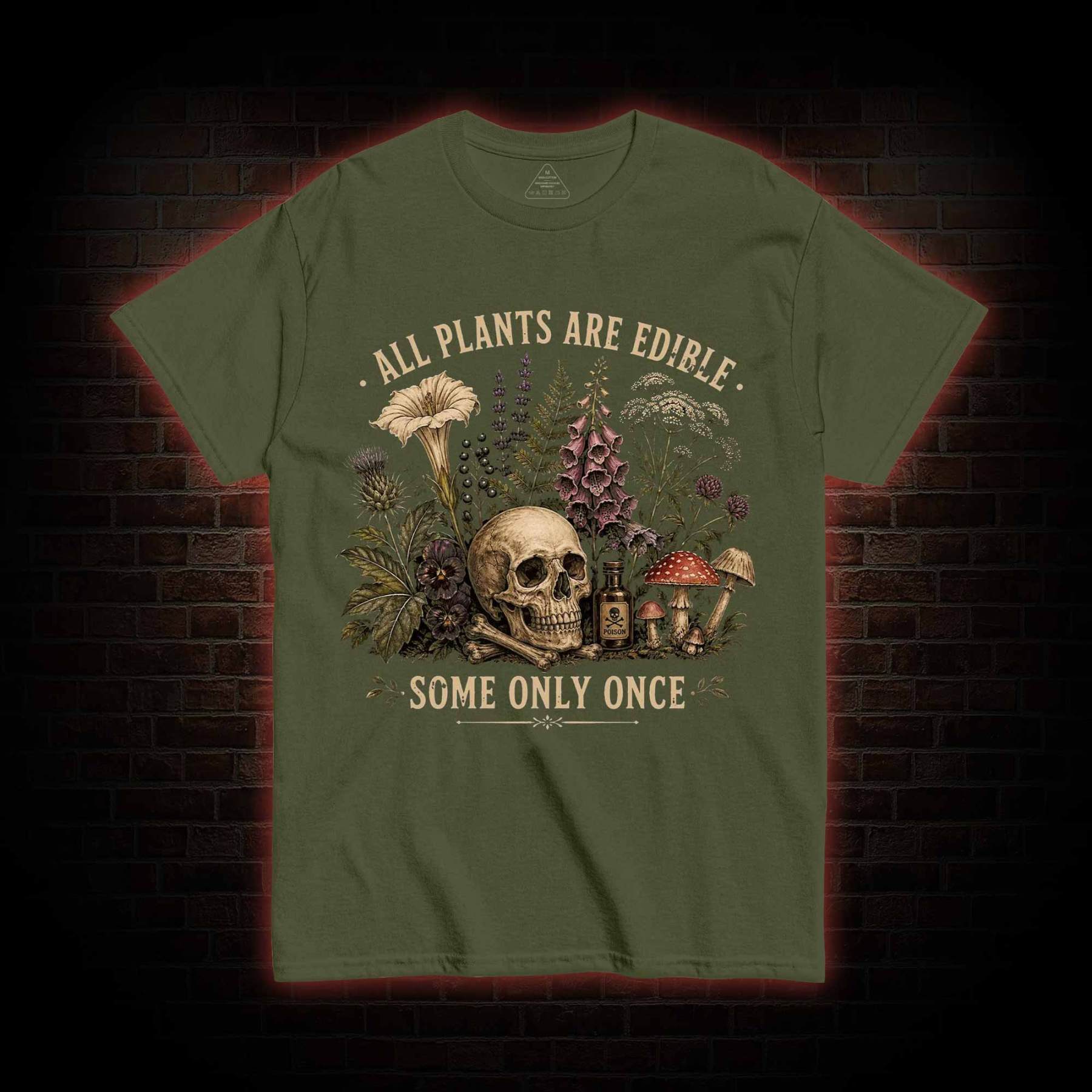 All Plants are Edible Some Only Once T-shirt