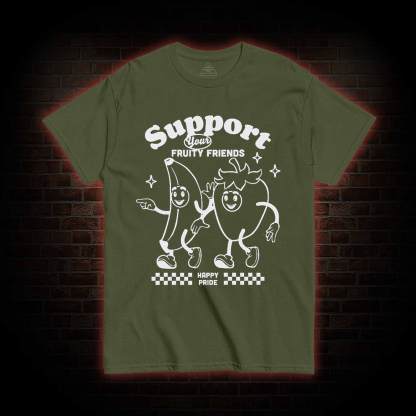 Support Your Fruity Friends T-shirt