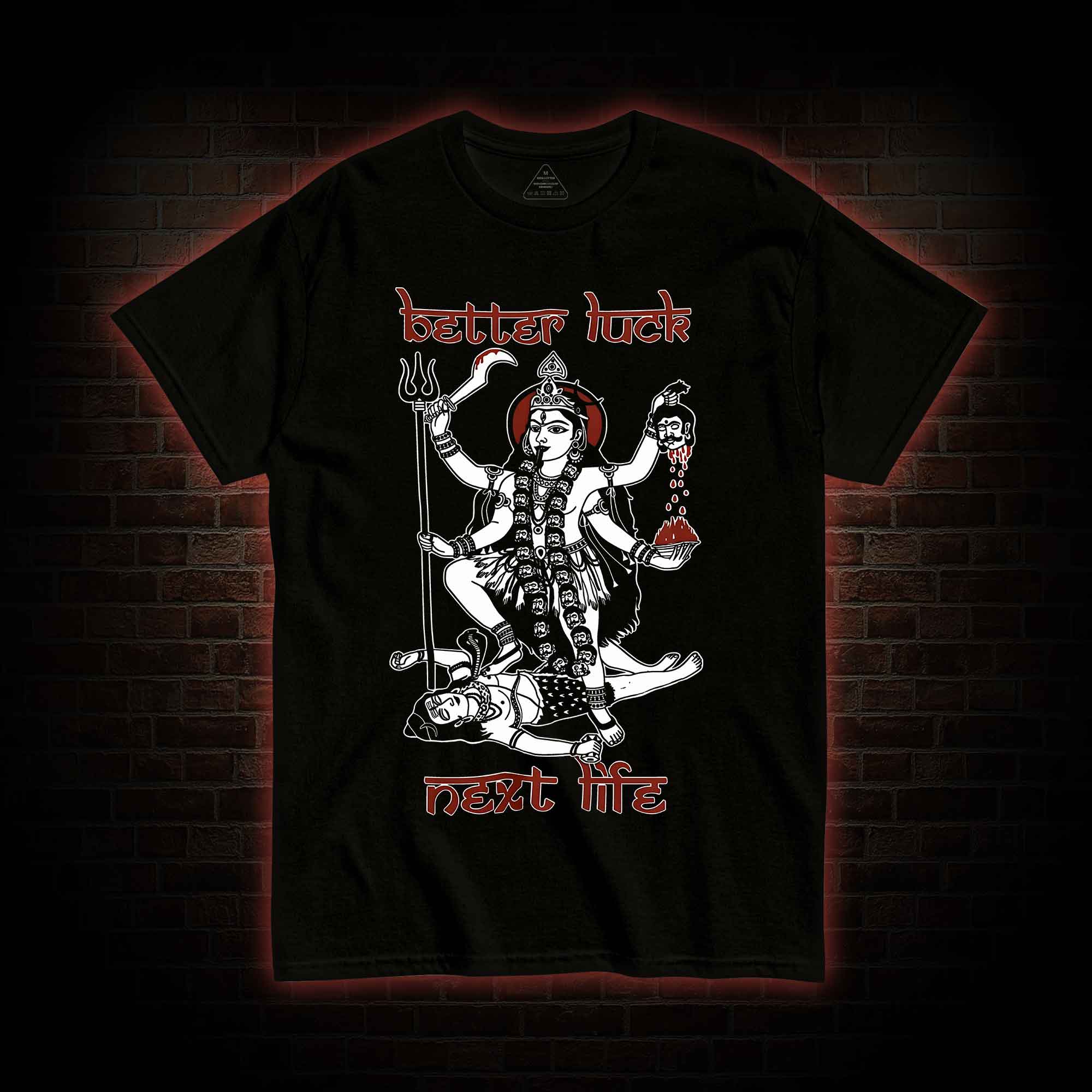 Better Luck Next Life T-shirt