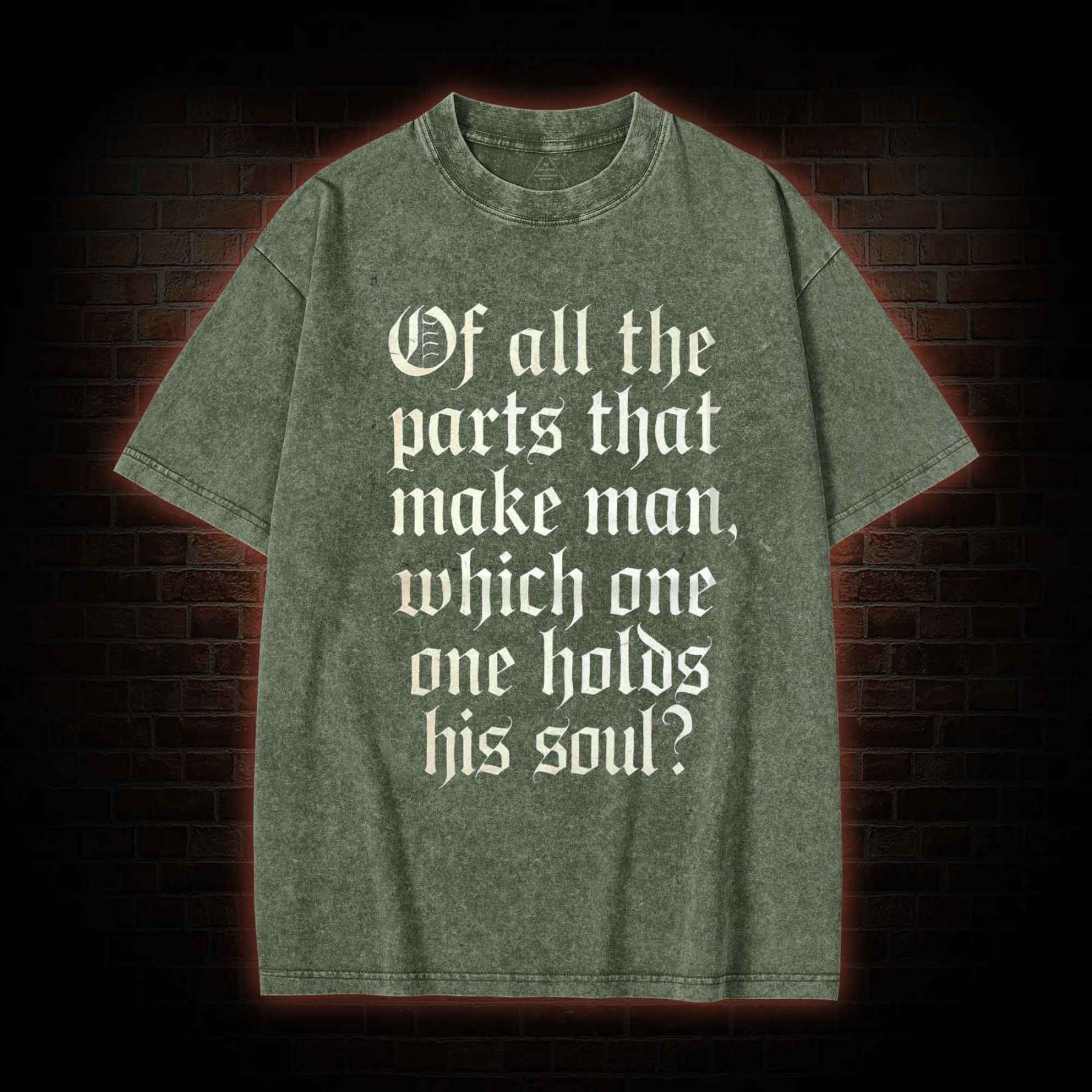 Of All the Parts That Make Man Washed T-shirt