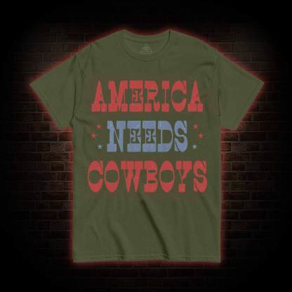 America Needs Cowboys T-shirt