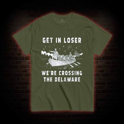 Get in Loser T-shirt