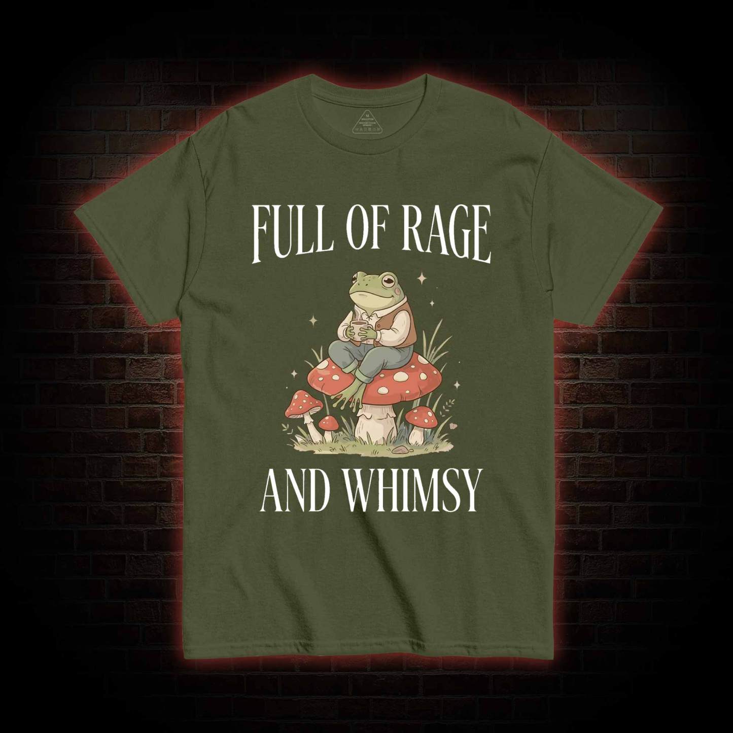 Full of Rage and Whimsy T-shirt