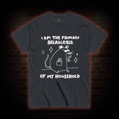 I am the Primary Beradloser T-shirt
