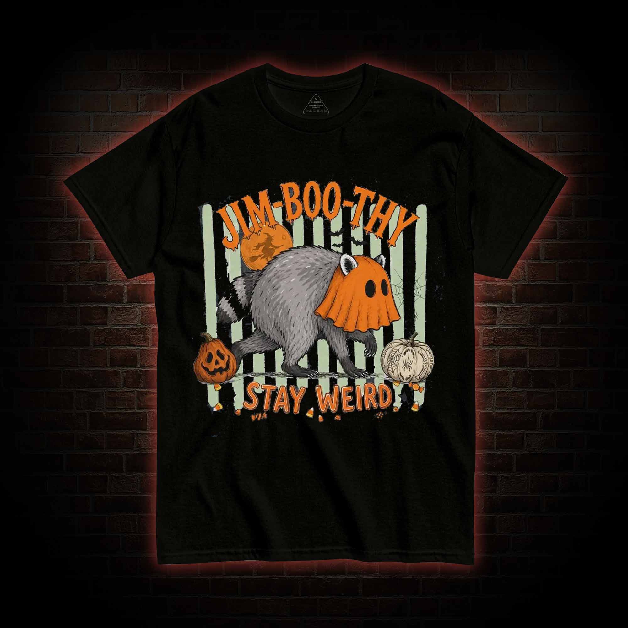 Jim-Boo-Thy Stay Werid T-shirt
