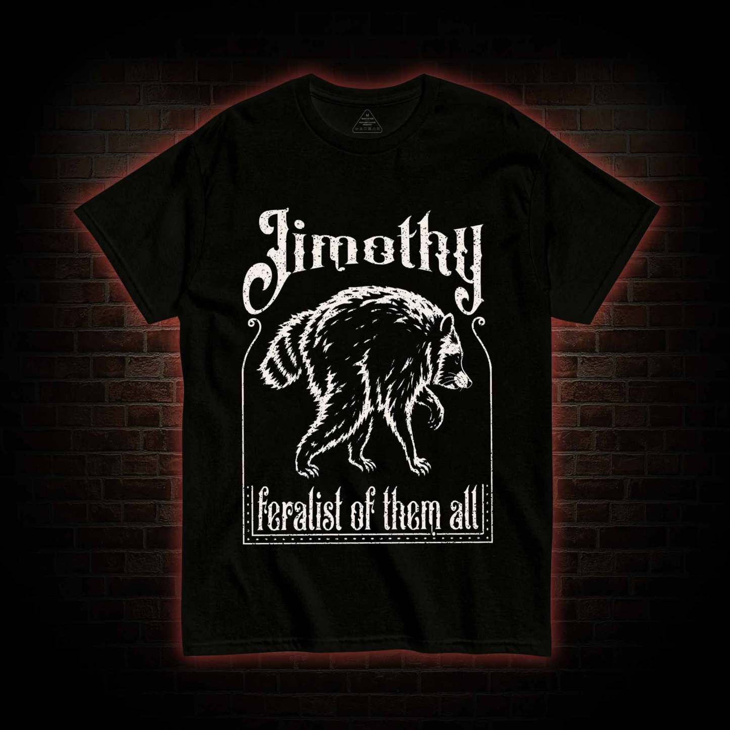Feralist of Them All Jimothy T-shirt