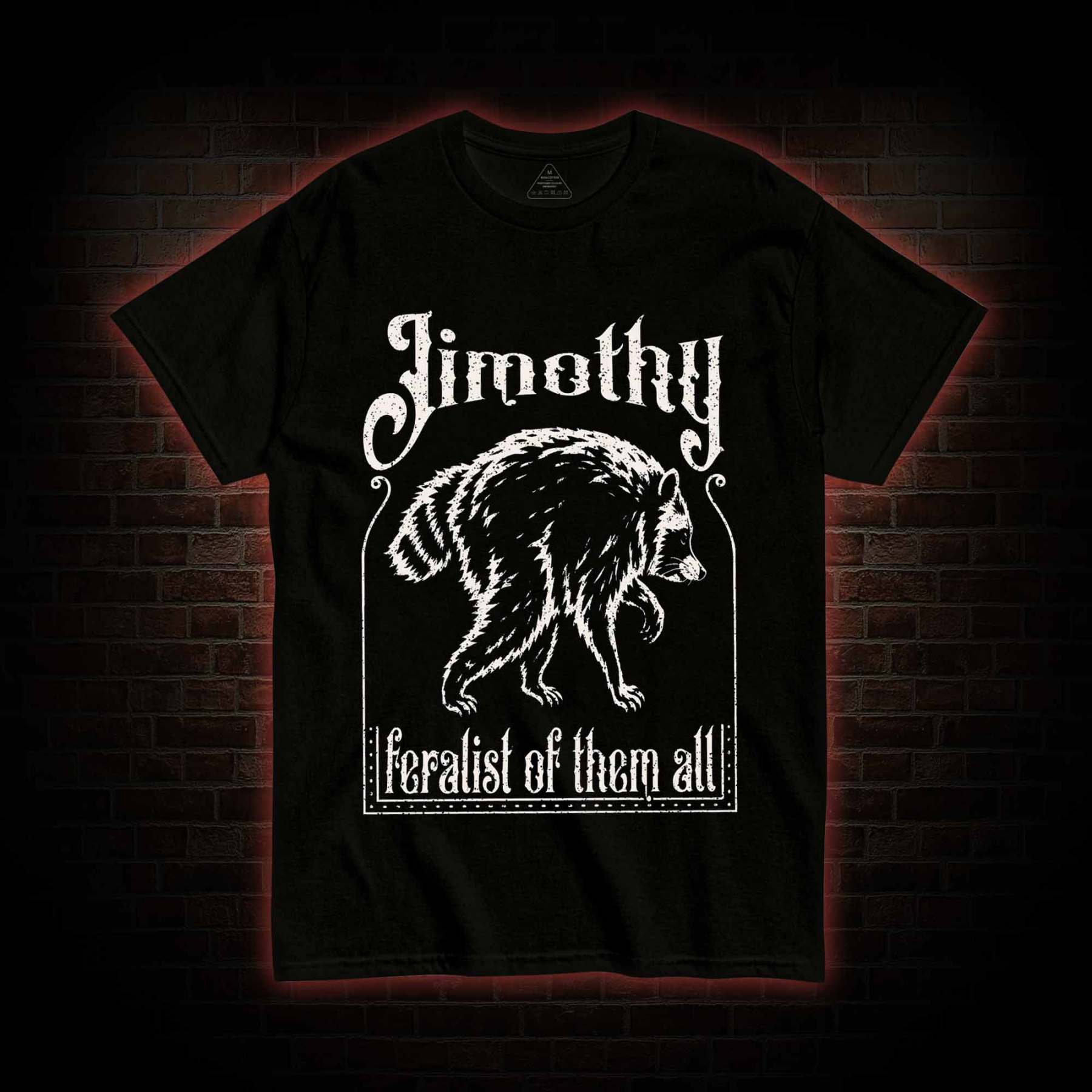 Feralist of Them All Jimothy T-shirt