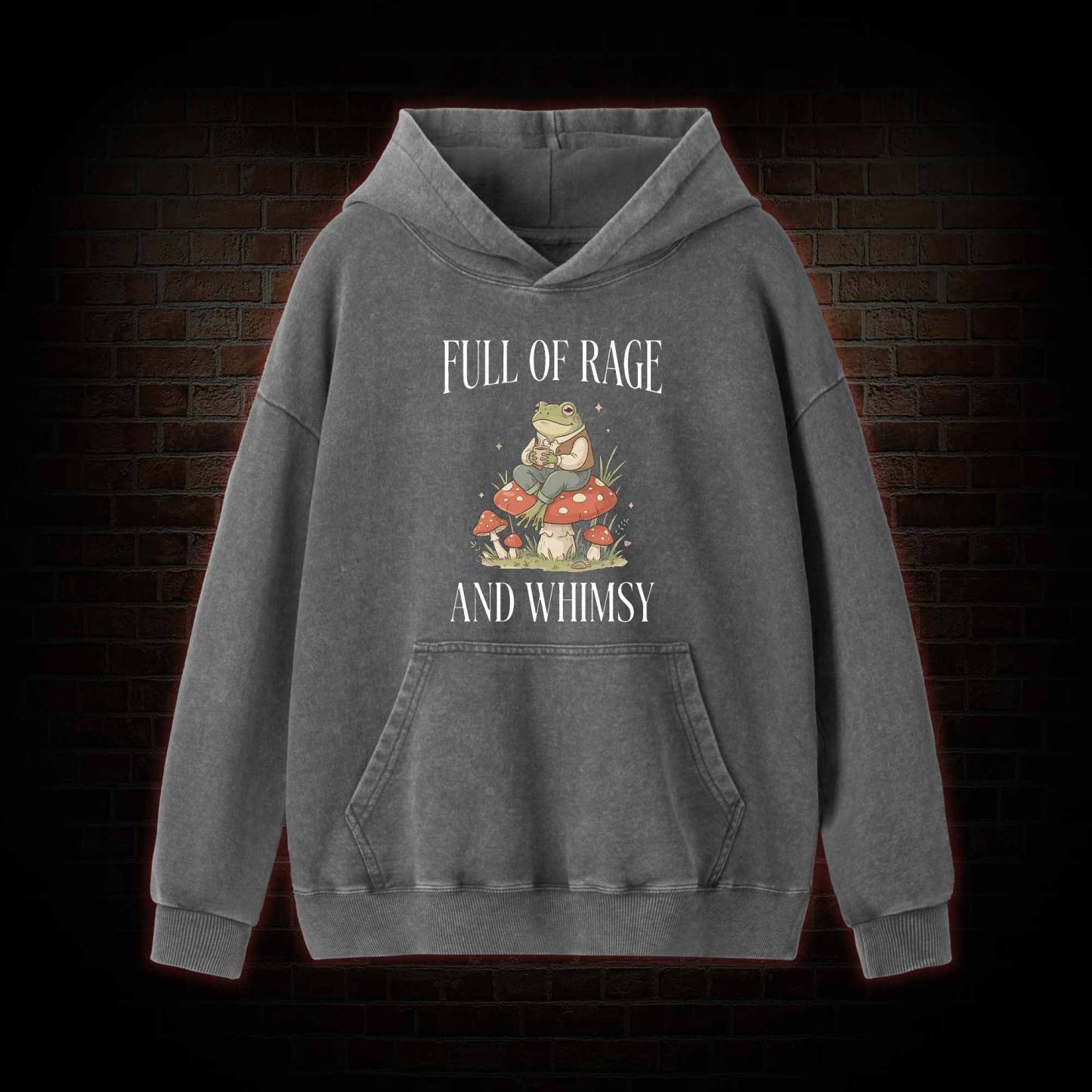 Full of Rage and Whimsy Washed Hoodie