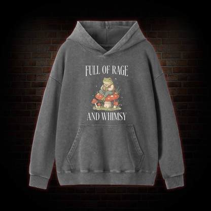 Full of Rage and Whimsy Washed Hoodie