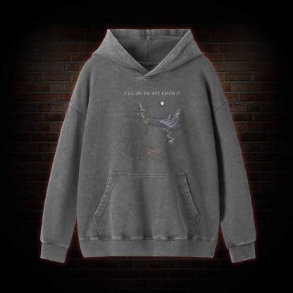 I'll Be in My Office Washed Hoodie