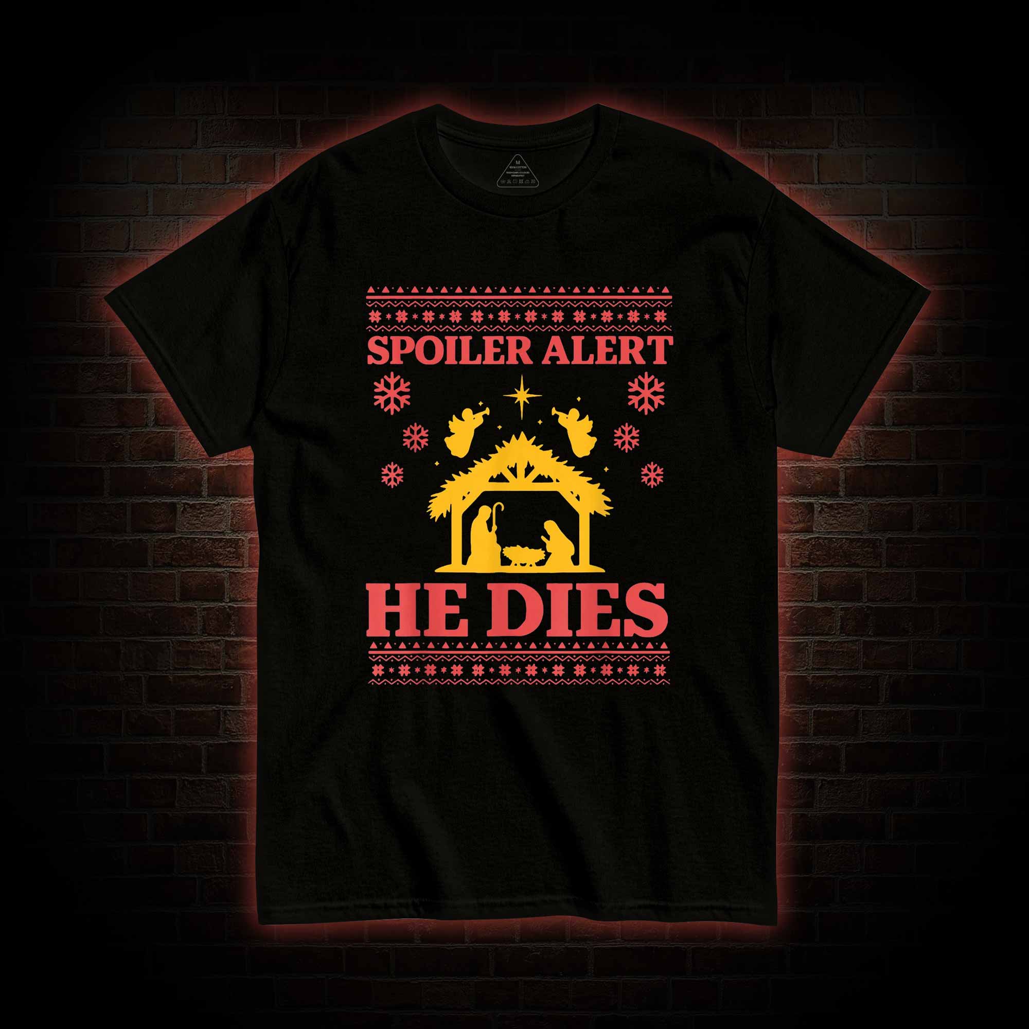 Spoiler Alert He Dies T-shirt