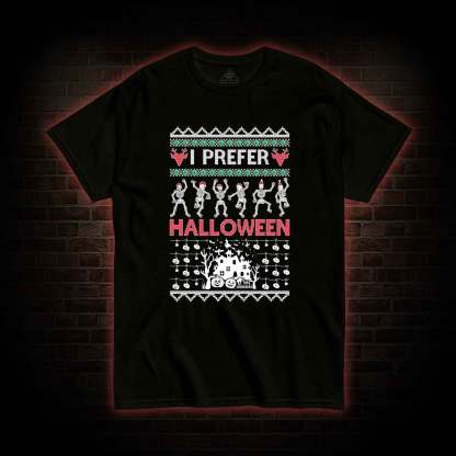 I Prefer Halloween T-shirt