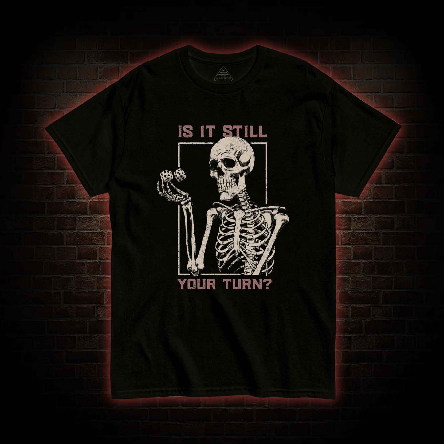 Is It Still Your Turn T-shirt