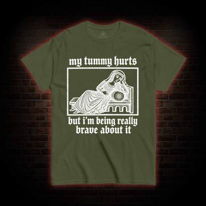 My Tummy Hurts T-shirt