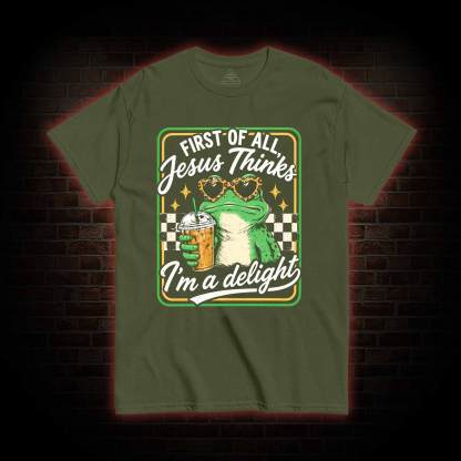 Jesus Thinks I'm a Delight T-shirt
