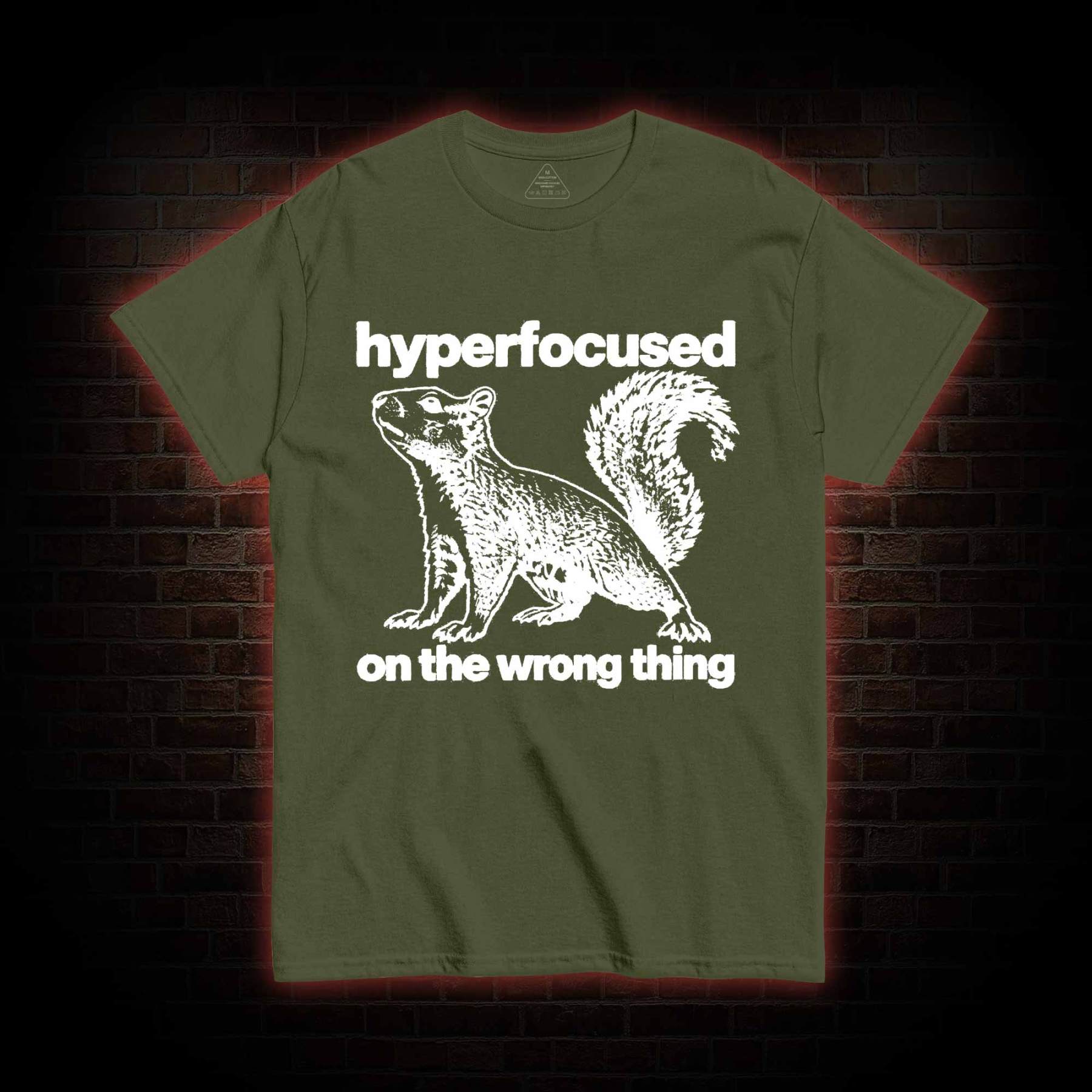 Hyperfocused on the Wrong Thing T-shirt