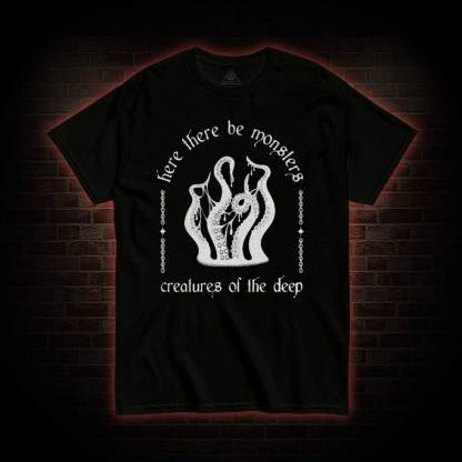 Here There Be Monsters T-Shirt 
