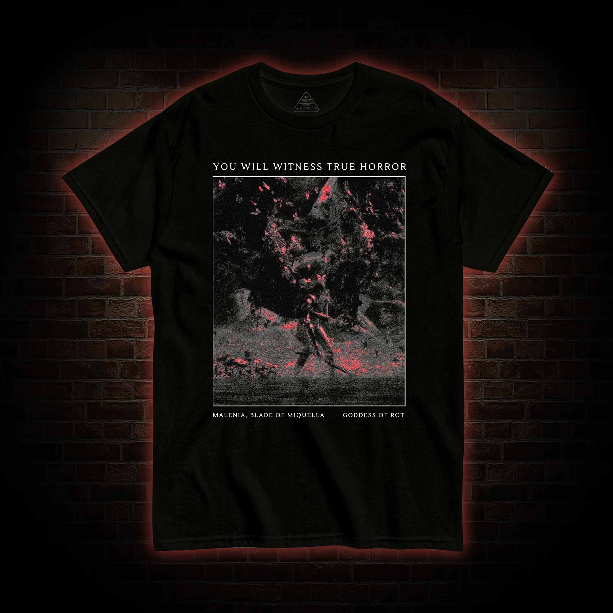 You Will Witness True Horror T-Shirt 