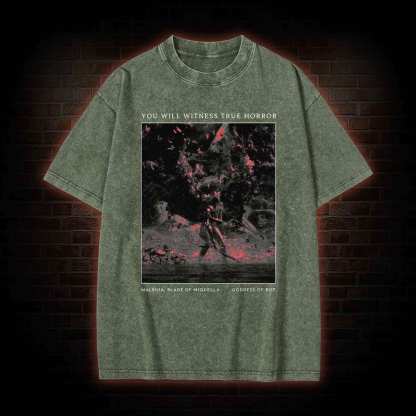 You Will Witness True Horror Washed T-shirt