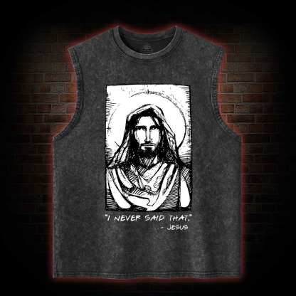 Jesus I Never Said That Washed Tank Top