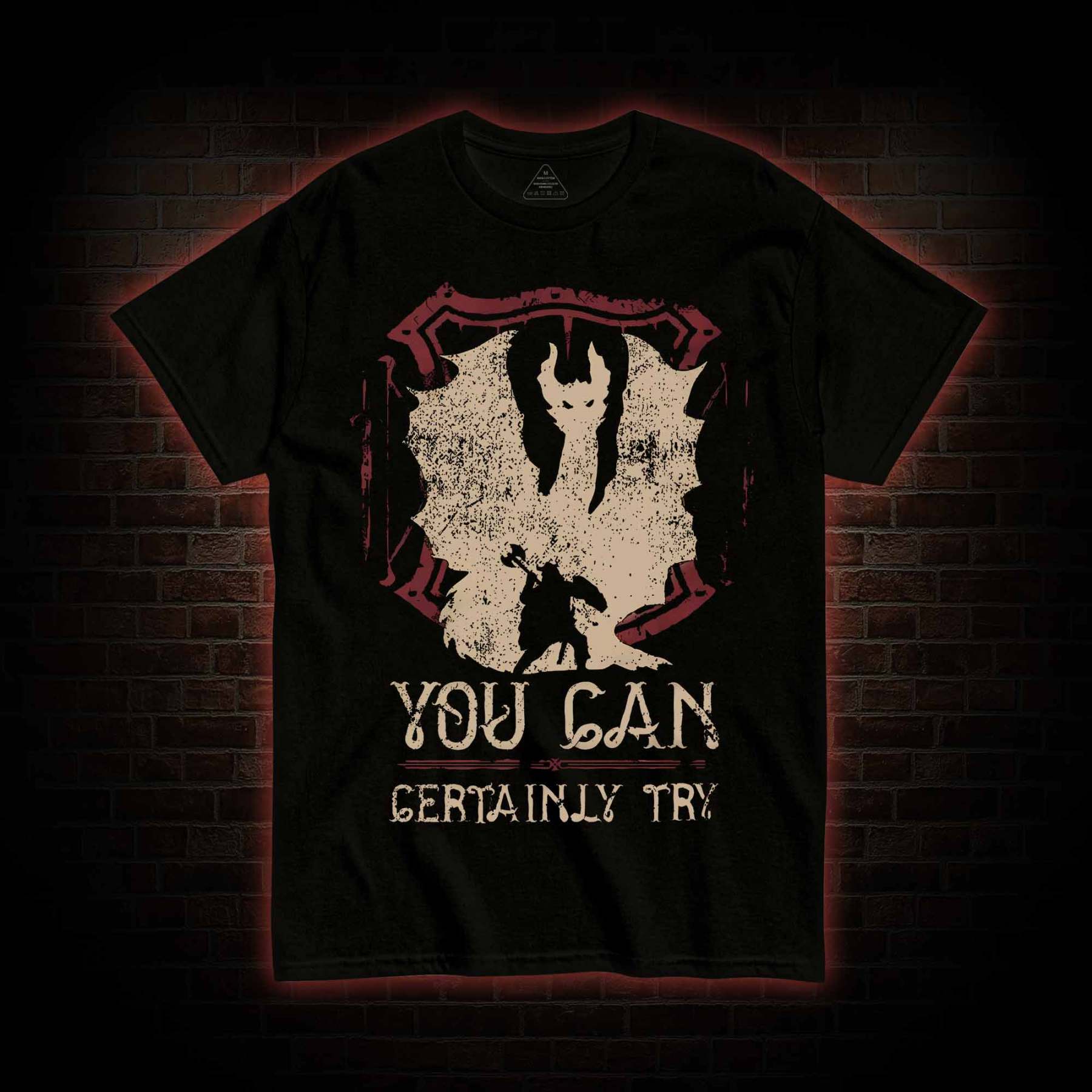 You Can Certainly Try T-shirt
