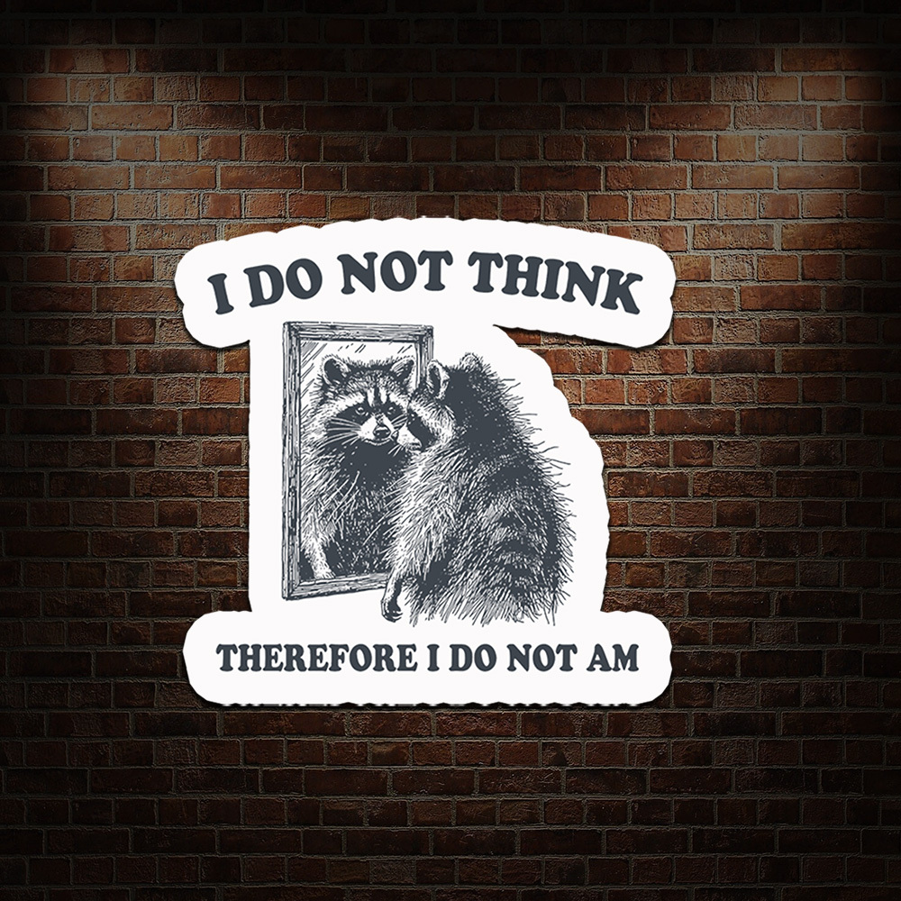 I Do Not Think Therefore I Do Not Am Refrigerator Magnet