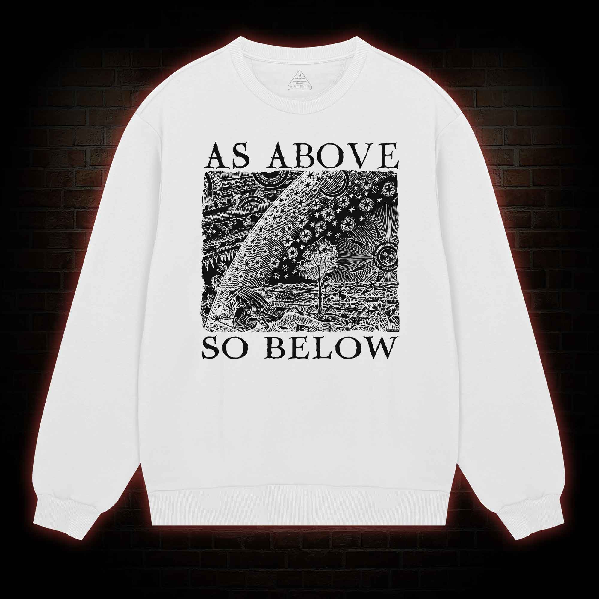 As Above So Below Sweatshirt