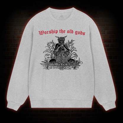 Worship The Old Gods Sweatshirt