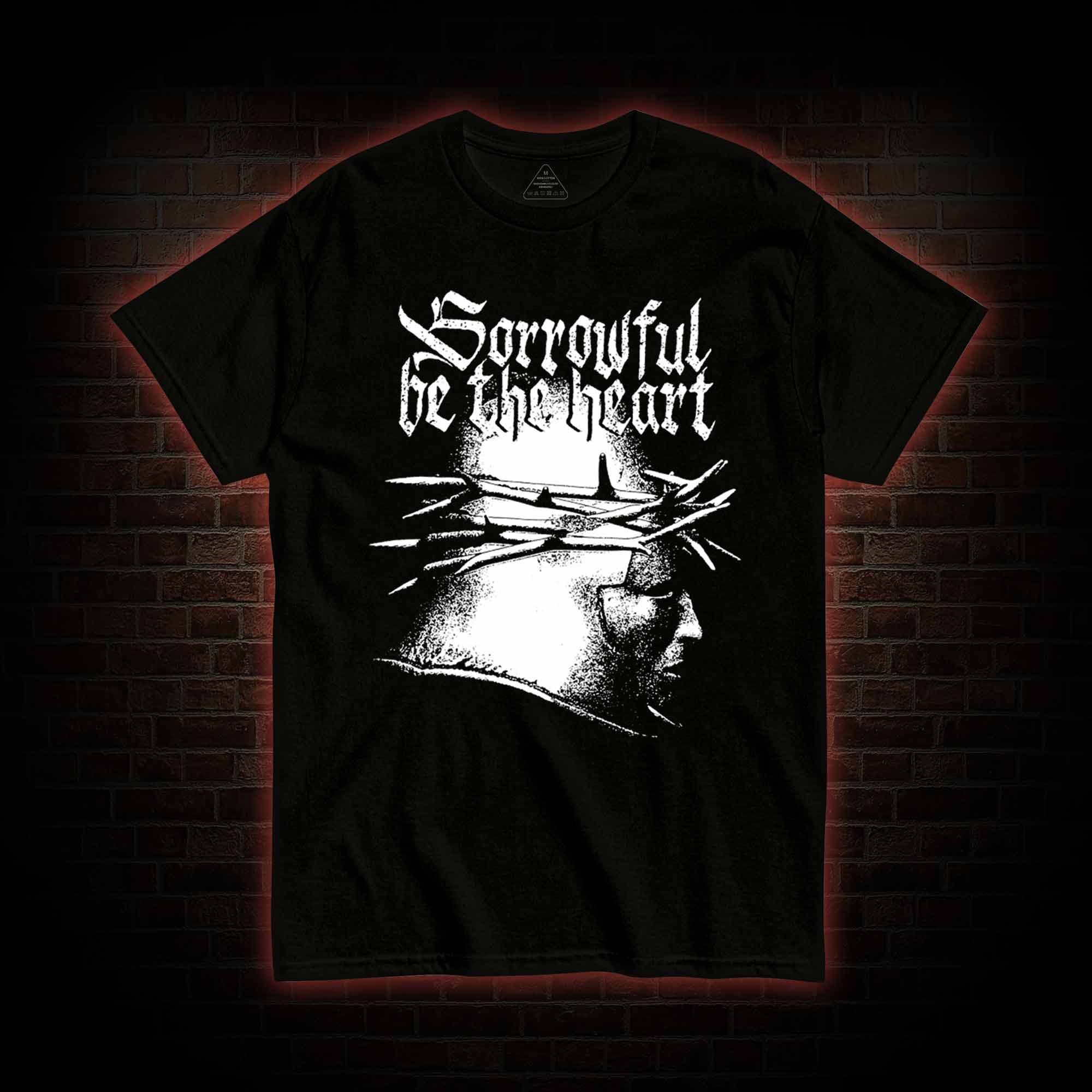 Sorrowful be the heart T-Shirt 