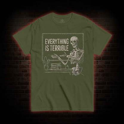 Everything Is Terrible T-Shirt 