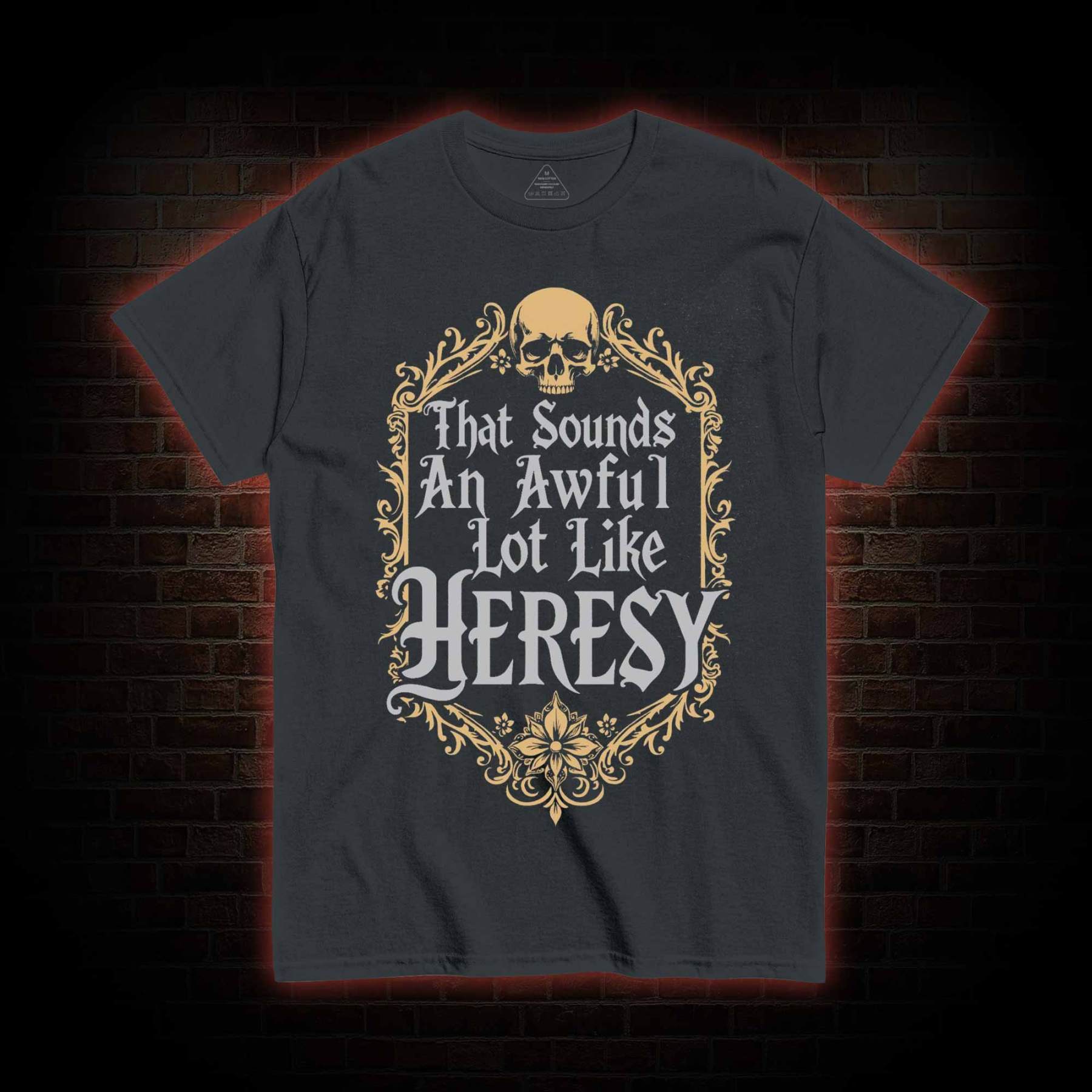 Sounds Like Heresy T-shirt