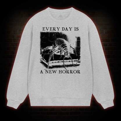 Every Day Is A New Horror Sweatshirt