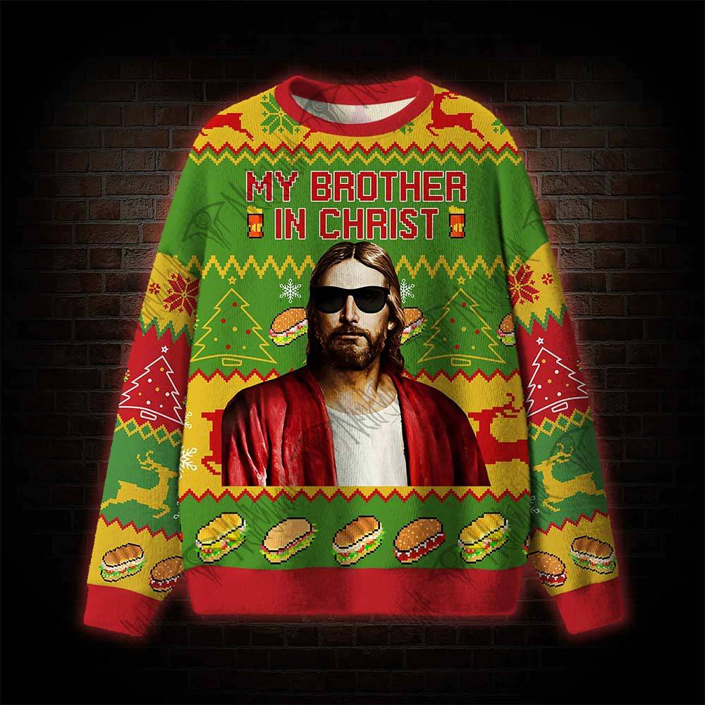 My Brother in Christ Ugly Sweatshirts