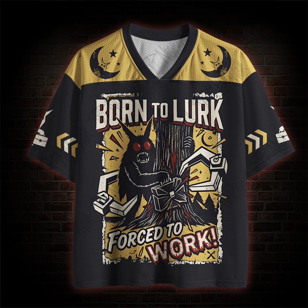 Born to Lurk Forced to Work Mesh Jersey