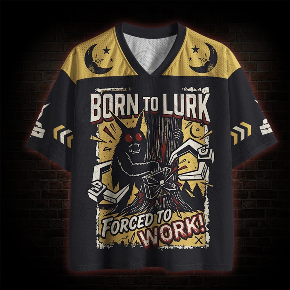 Born to Lurk Forced to Work Mesh Jersey