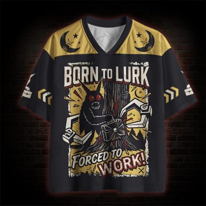 Born to Lurk Forced to Work Mesh Jersey