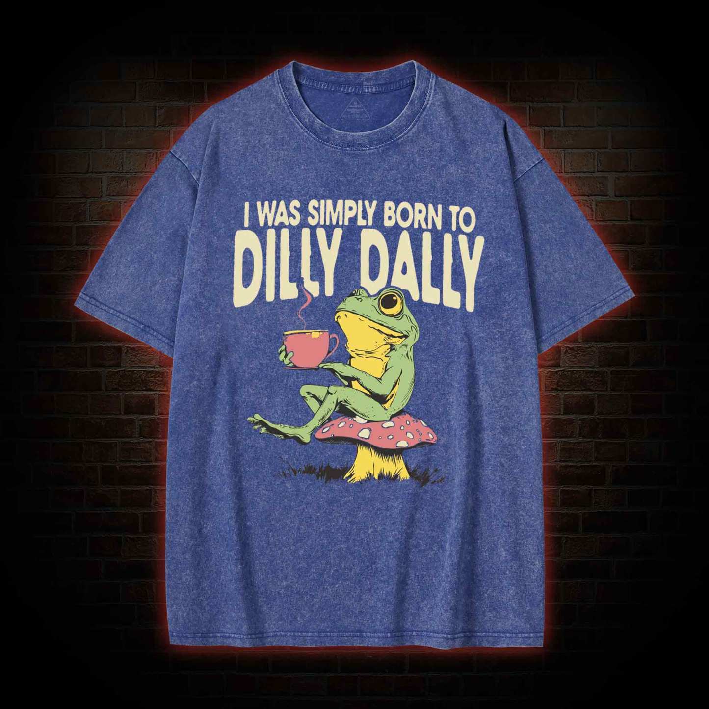 Born to Dilly Dally Washed T-shirt