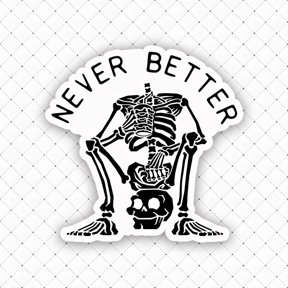 Never Better Graphic Sticker