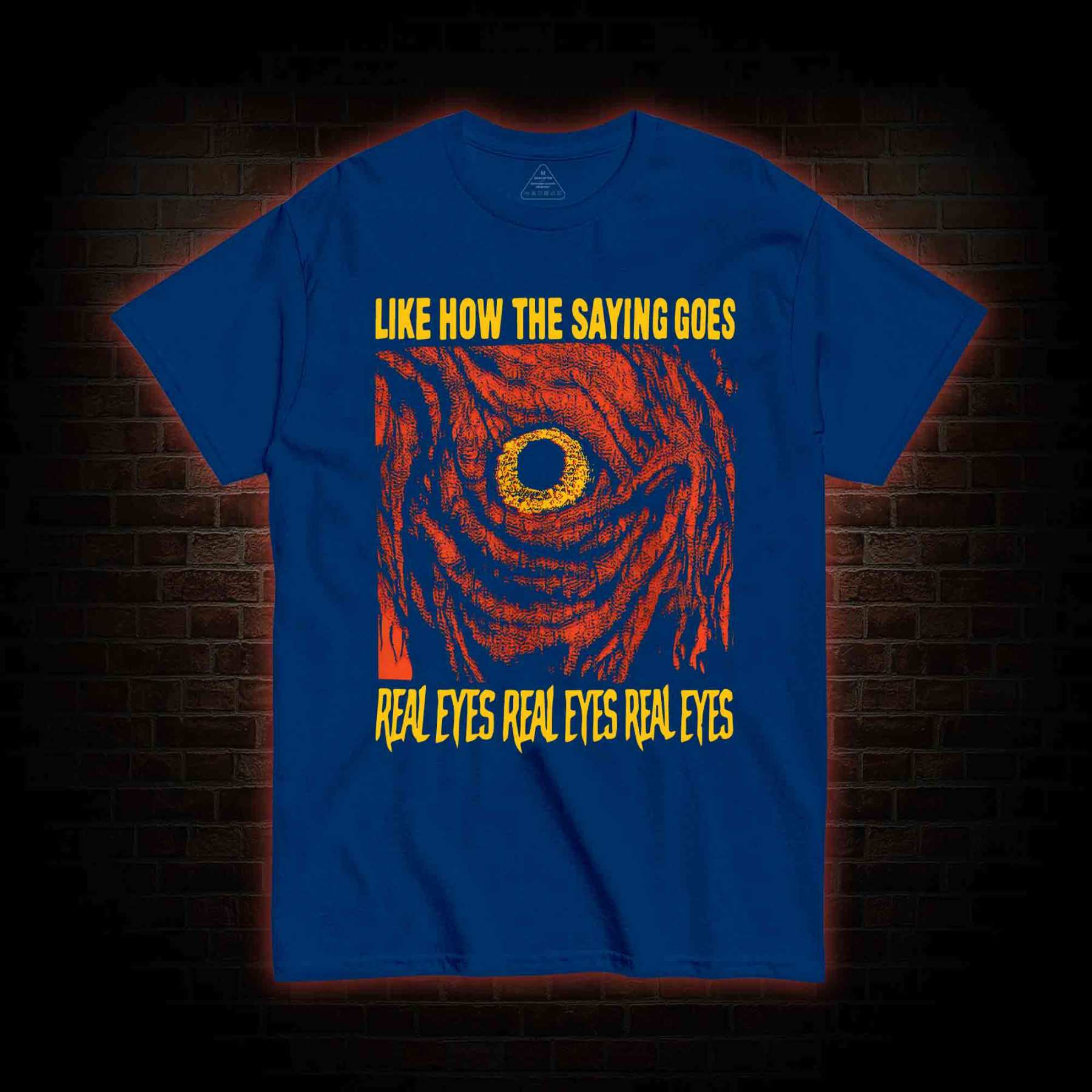 Like How The Saying Goes T-shirt