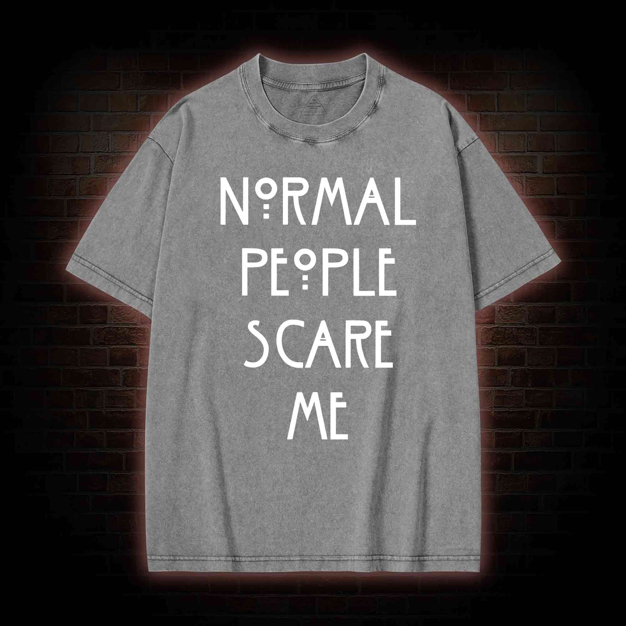 Normal People Scare Me Washed T-shirt