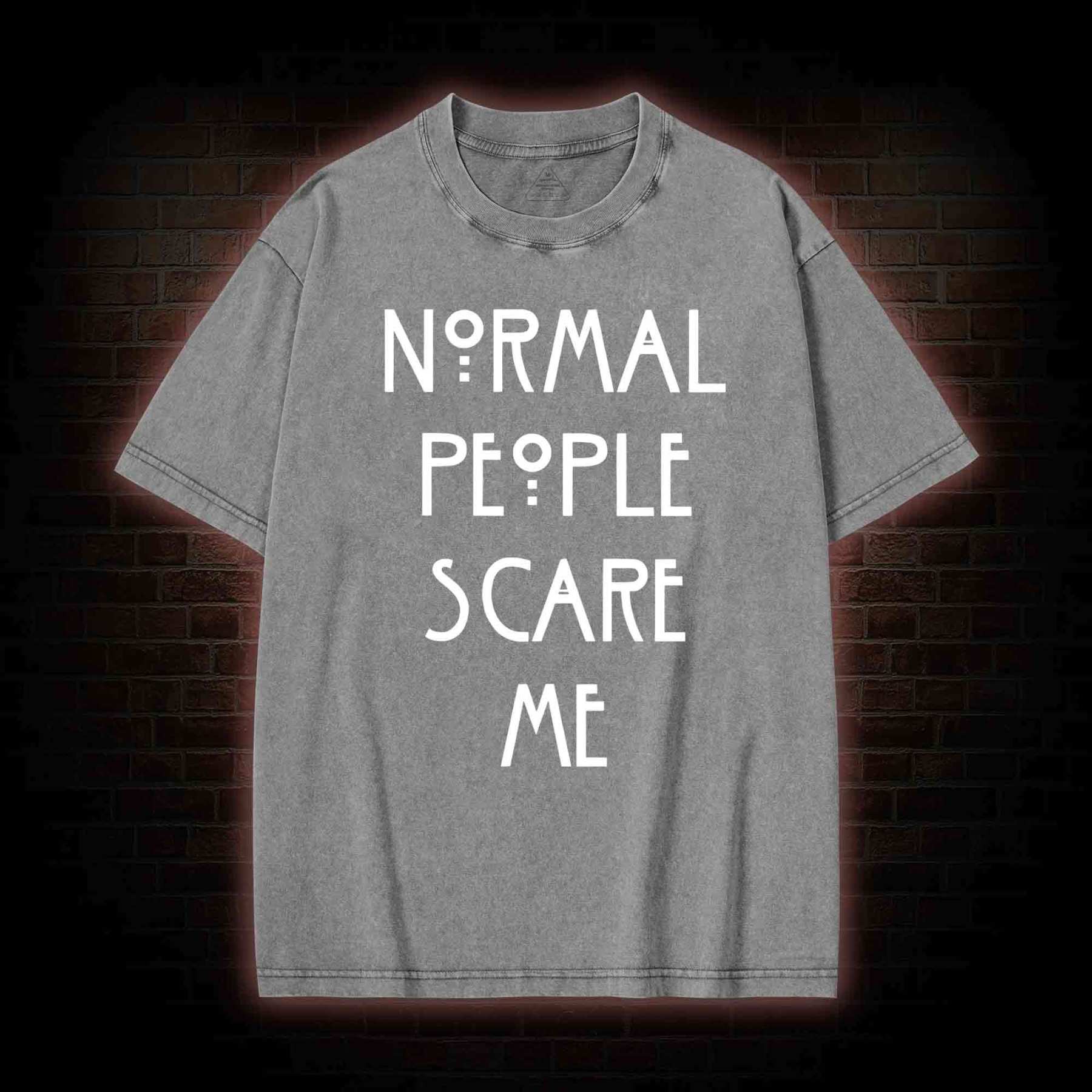 Normal People Scare Me Washed T-shirt