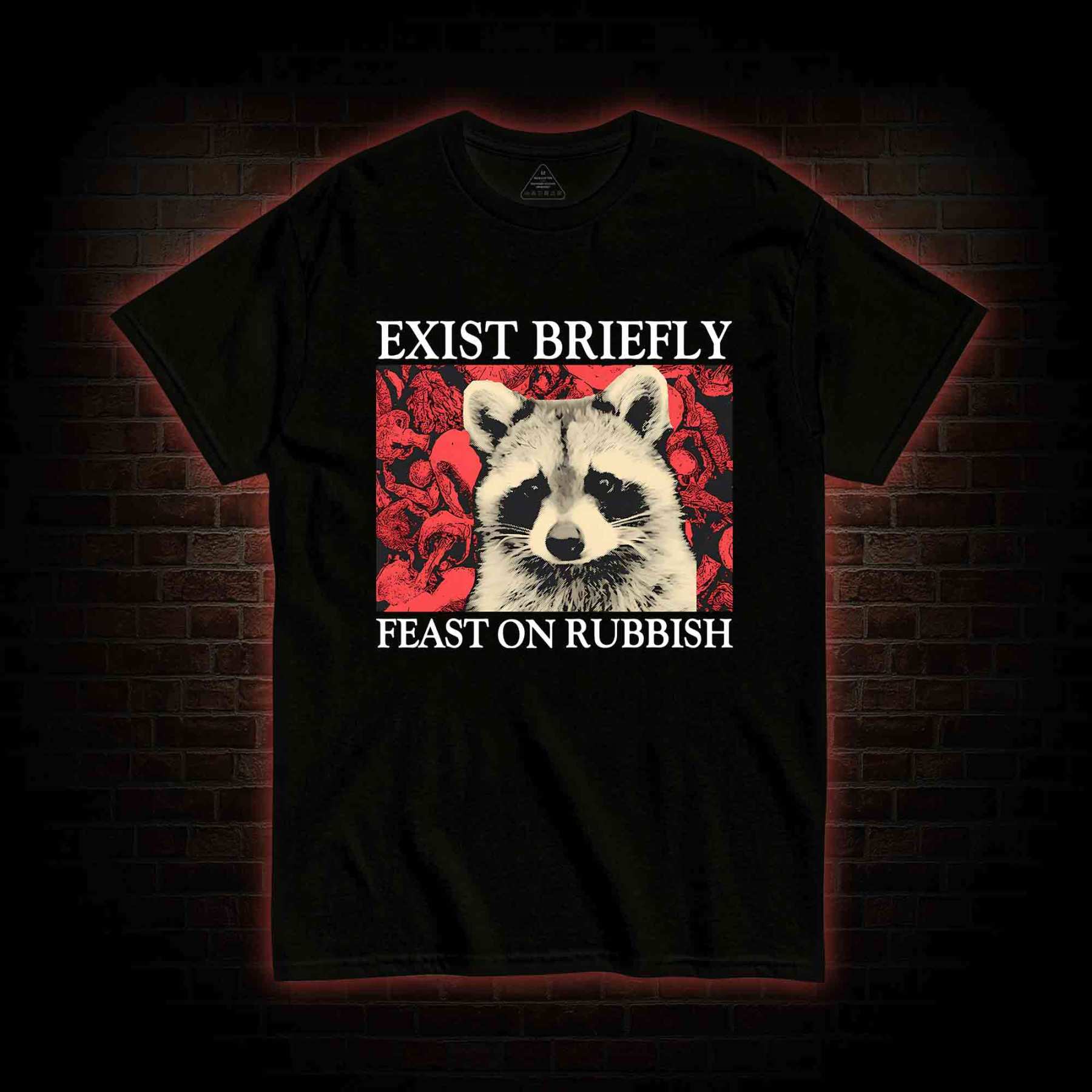 Exist Briefly Feast On Rubbish T-shirt