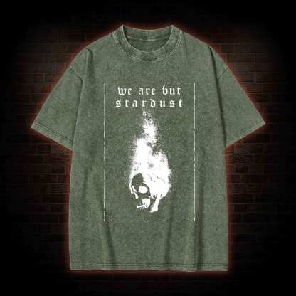 We Are but Stardust Washed T-shirt