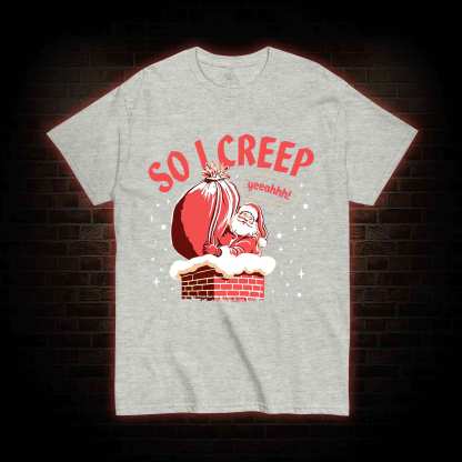 So I Creep T-shirt